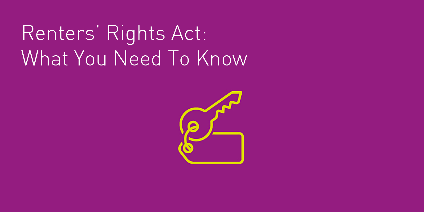 Renters’ Rights Act- What You Need To Know